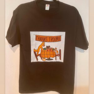 Thanks Trouble T-Shirt